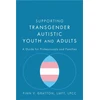 KNYGA Finn V Gratton Supporting Transgender Autistic Youth and Adults