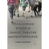 KNYGA Fiona Bannon Considering Ethics in Dance, Theatre and Performance
