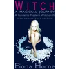 KNYGA Fiona Horne Witch: a Magickal Journey