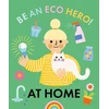 KNYGA Florence Urquhart Be an Eco Hero!: At Home