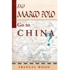 KNYGA Frances Wood Did Marco Polo Go To China?