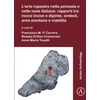 KNYGA Carrera L’arte rupestre nella penisola e nelle isole italiane: rapporti tra rocce incise e dipinte, simboli, aree montane e viabilita