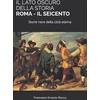 KNYGA Francesco Rocca Lato Oscuro Della Storia - Roma - Il Seicento
