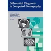 KNYGA Francis A Burgener Differential Diagnosis in Computed Tomography