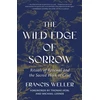 KNYGA Francis Weller Wild Edge of Sorrow, Rituals of Renewal and the Sacred Work of Grief