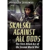 KNYGA Franciszek Grabowski Skalski Against All Odds