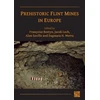 KNYGA Francoise Bostyn Prehistoric Flint Mines in Europe