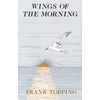KNYGA Frank Topping Wings of the Morning