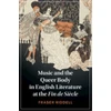 KNYGA Fraser Riddell Music and the Queer Body in English Literature at the Fin de Si?cle