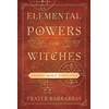 KNYGA Frater Barrabbas Elemental Powers for Witches