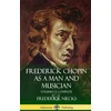 KNYGA Frederick Niecks Frederick Chopin as a Man and Musician