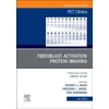 KNYGA Frederik L Giesel Fibroblast Activation Protein Imaging, An Issue of PET Clinics