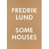 KNYGA Fredrik Lund Some Houses