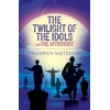 KNYGA Friedrich Nietzsche Twilight of the Idols and The Antichrist