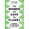 KNYGA Friends Why Women Will Save the Planet