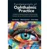 KNYGA Fundamentals Of Ophthalmic Practice: A Guide For Medical Students, Ophthalmology Trainees, Nurses, Orthoptists And Optometrists