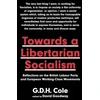 KNYGA G. D. H. (George Douglas Howard) Cole Towards A Libertarian Socialism