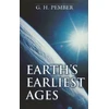 KNYGA G H Pember Earth`s Earliest Ages