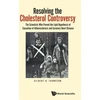 KNYGA G R Thompson Resolving The Cholesterol Controversy: The Scientists Who Proved The Lipid Hypothesis Of Causation Of Atherosclerosis And Coronary Heart Disease