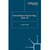 KNYGA G Talbot Censorship in Fascist Italy, 1922-43