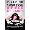 KNYGA Gail A Manahan Is Raising Your Teen a Piece of Cake?