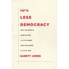 KNYGA Garett Jones 10% Less Democracy