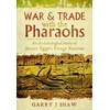 KNYGA Garry J Shaw War and Trade with the Pharaohs