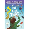 KNYGA Gary D Schmidt Just Like That