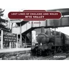 KNYGA Gary Essex Lost Lines of England and Wales: Wye Valley