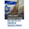 KNYGA Gavin Dcosta Catholic-Jewish Engagements on Israel
