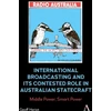KNYGA Geoff Heriot International Broadcasting and Its Contested Role in Australian Statecraft