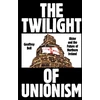 KNYGA Geoffrey Bell Twilight of Unionism