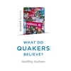 KNYGA Geoffrey Durham Quaker Quicks - What Do Quakers Believe?