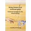 KNYGA Geoffrey W Cheong Being Human in an Artificial World