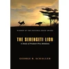 KNYGA George B Schaller Serengeti Lion – A Study of Predator–Prey Relations