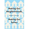 KNYGA George C Galster Making Our Neighborhoods, Making Our Selves