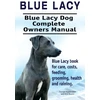 KNYGA George Hoppendale Mėlyna Lacy. Mėlyna Lacy Dog Complete Owners Manual. Mėlyna Lacy book for care, costs, feeding, grooming, health and training.