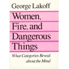 KNYGA George Lakoff Women, Fire, and Dangerous Things