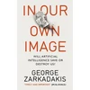 KNYGA George Zarkadakis In Our Own Image