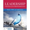 KNYGA Gerald R Ledlow Leadership for Health Professionals: Theory, Skills, and Applications