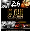 KNYGA Gerard Holtz 100 Years of Legends, The Official Celebration of the Le Mans 24 Hours