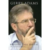 KNYGA Gerry Adams Before the Dawn