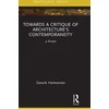 KNYGA Gevork Hartoonian Towards a Critique of Architecture’s Contemporaneity