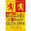KNYGA Gideon Brough Rise and Fall of Owain Glyn Dwr