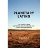 KNYGA Gidon Eshel Planetary Eating, The Hidden Links between Your Plate and Our Cosmic Neighborhood