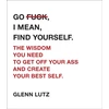 KNYGA Glenn Lutz Go F*ck, I Mean, Find Yourself.
