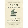 KNYGA Glory M Liu Adam Smith’s America