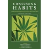 KNYGA Goodman/Lovejoy Consuming Habits: Global and Historical Perspectives on How Cultures Define Drugs