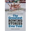 KNYGA Goran Buckhorn Greatest Rowing Stories Ever Told