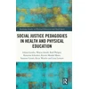 KNYGA Goran Gerdin Social Justice Pedagogies in Health and Physical Education